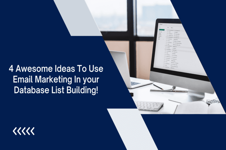4 Awesome Ideas to Use Email Marketing in your Database Lists Building!