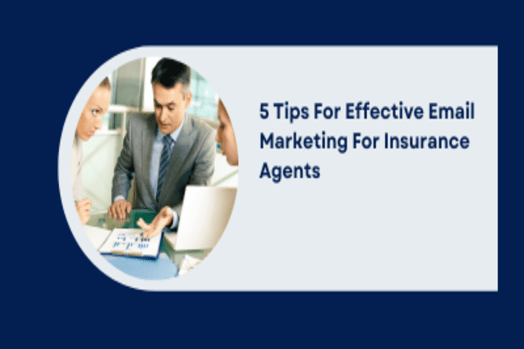 5 Tips for Effective Email Marketing for Insurance Agents