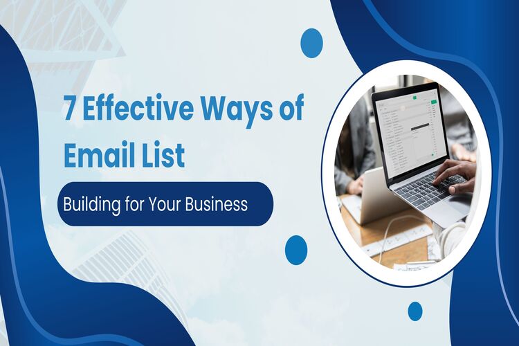 7 Effective Ways of Email List Building for Your B2B Busines - ListsXpanders