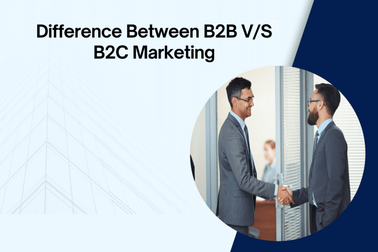 Difference between B2B vs B2C Marketing