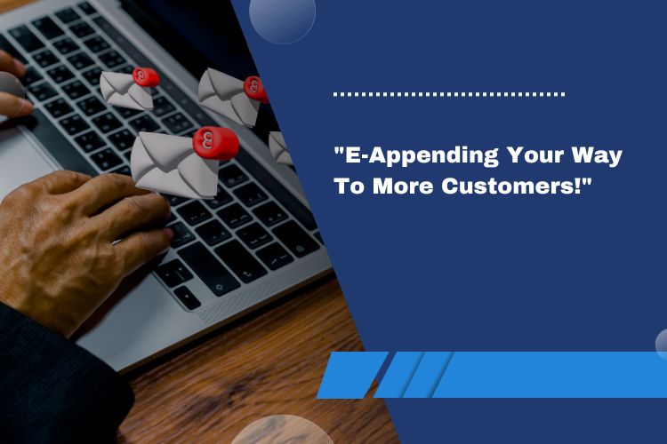 E-Appending Your Way To More Customer