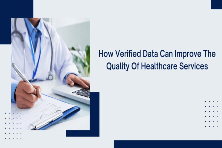 How Verified Data can Improve the Quality of Healthcare Services