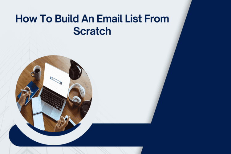 How to Build an Email List From Scratch 2023