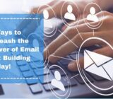 5 Ways to Unleash the Power of Emails Lists Building Today!